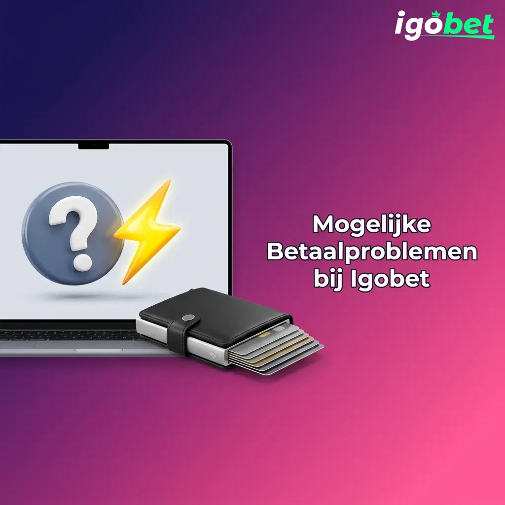 Oplossingen voor betaalproblemen bij Igobet: storting geweigerd, trage opname en verificatie-issues
