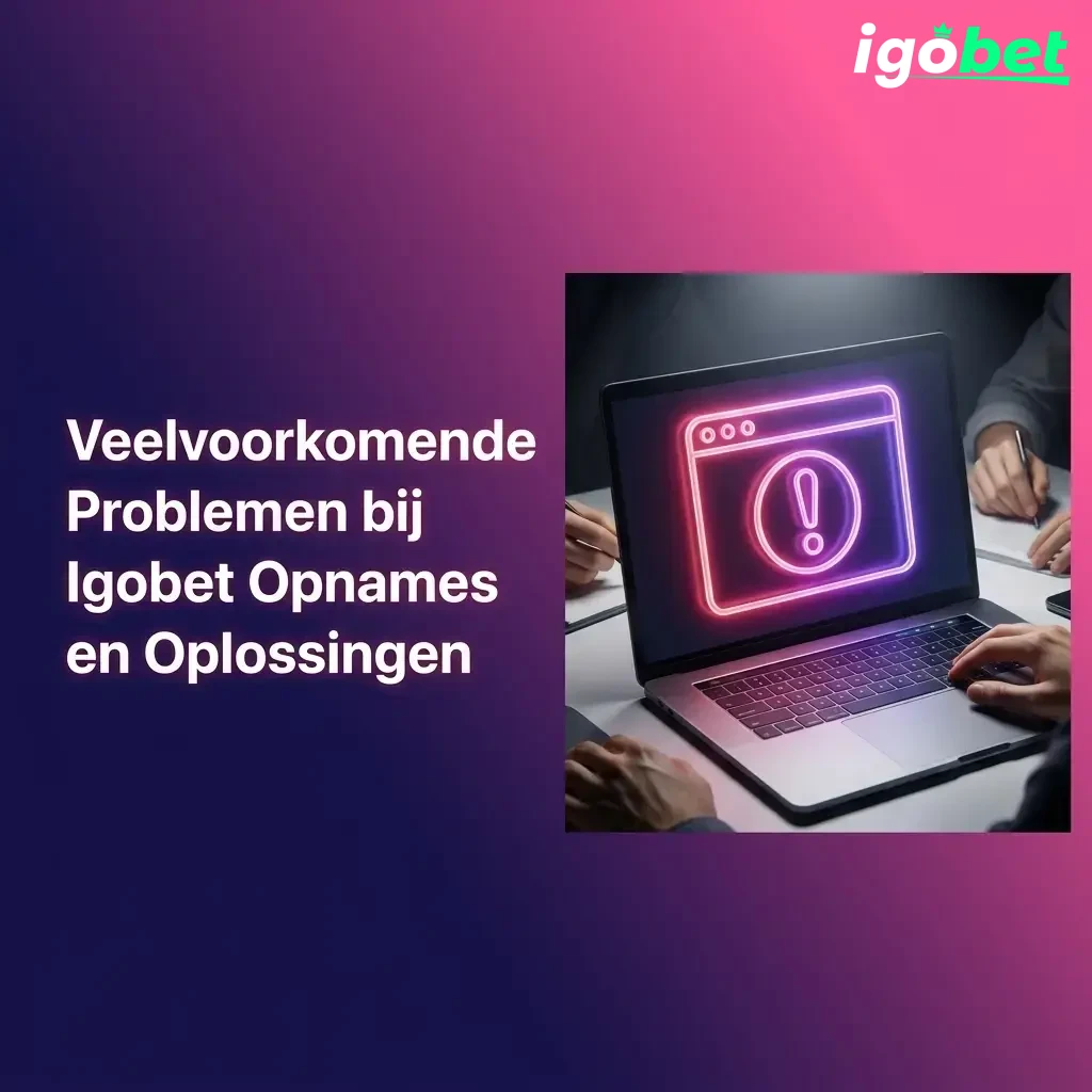 Veelvoorkomende problemen bij Igobet opnames: verificatie, afwijzing, foutieve gegevens en valutaconflicten opgelost.